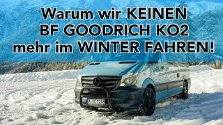 BF GOODRICH KO2 im WINTER und warum wir diesen NICHT mehr FAHREN sondern Winterreifen gekauft haben.