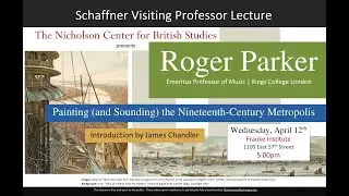 Roger Parker - Painting (and Sounding) the Nineteenth-Century Metropolis