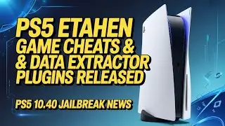 PS5 JAILBREAK 10.40 NEWS AND PS5 ETAHEN GAME CHEATS RELEASED