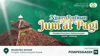 🔴NGAOS RUTINAN JUMAT PAGI DI PP SABILURROSYAD GASEK | 31/01/2025