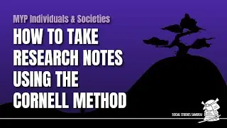 MYP I&S | How To Take Research Notes Using the Cornell Method