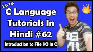 File I/O In C: C Tutorial In Hindi #62