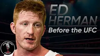 Ed Herman BEFORE the UFC Ep 309