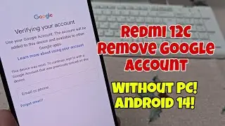  Xiaomi Redmi 12C, Remove Google Account, Bypass FRP, Without PC. Android 14! HyperOs!