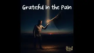 Grateful in the Pain ________________#CCM #Gospel #Worship