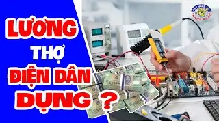 Lương nghề Điện Dân Dụng cao hay thấp mới nhất 2023?