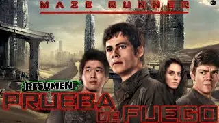 MAZE RUNNER||PRUEBA DE FUEGO:Resumen En 10 Minutos