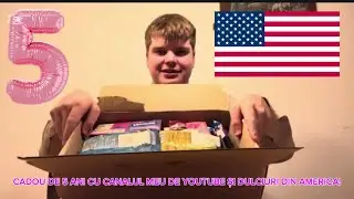 Aniversare 5 ani Canalul meu YouTube!Dulciuri din America! 🇺🇸 