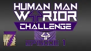 Let's CAPTURE Thick44 Flags!! | 7 Days to Die: Human Man Warrior Challenge EP. 1