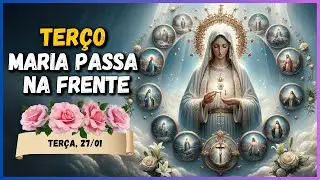 TERÇO MILAGROSO MARIA PASSA NA FRENTE  🙏 TERÇA, 27/01