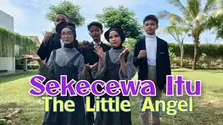 SEKECEWA ITU | The Little Angel Band | cover Live