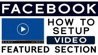 Facebook Video Setup in Facebook Featured Section in 2023