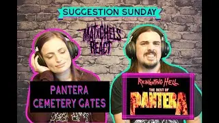 SUGGESTION SUNDAY! Pantera - Cemetery Gates (FIRST TIME React/Review)