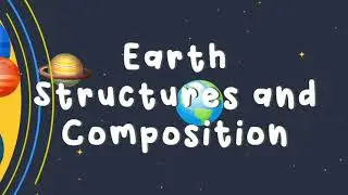 Geology in a Minute: EARTH STRUCTURES AND COMPOSITION | BSCE 2C