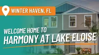 Harmony at Lake Eloise 2024 Community Tour | New Homes for Sale in Winter Haven, FL