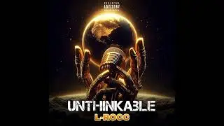 L-Rocc - Unthinkable
