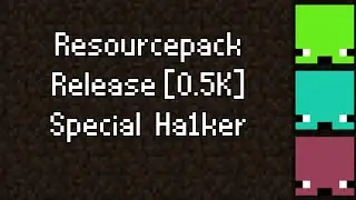 Resourcepack Release I [0.5K] Special I Ha1ker