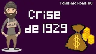A quebra da bolsa e a crise de 1929 - Tomando Nota #8