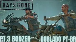 Days Gone PT.3 Boozer  Em Perigo Completo Walkthrough No Comentary Dublado PT-BR