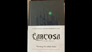 Carcosa by Geoffrey McKinney for LotFP. First impression of the book, setting, and adventure.