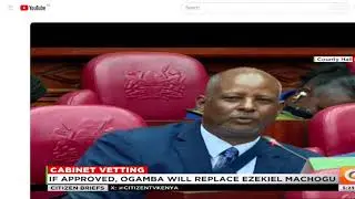 EDUCATION CS VETTING PROCESS , MR OGAMBA