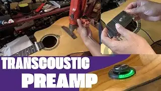 Installing A transcoustic Preamp on My Acoustic Guitar