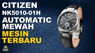 CITIZEN NK5010-01H : JAM TANGAN CITIZEN AUTOMATIC MEWAH MESIN TERBARU (2024)