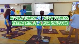 Revolutionizing Youth Fitness: Exergaming at YMCA Houston