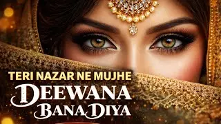Teri Nazar Ne Deewana Bana Diya | New Sufi Ishq Qawwali (Nusrat Fateh Ali Khan)