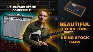 BEAUTIFUL CLEAN TONE using Line6 Helix & HX Stomp [LINK TO PRESET IN DESCRIPTION]