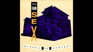 The Fair Sex - The House Of Unkinds (1988) EBM, Darkwave - Germany