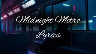 Midnight Metro - Lyrics