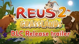 Reus 2 - Grasslands DLC Release Trailer