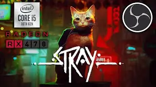 OBS Streaming Test Intel Core i5 10400F & RX 470 | Stray Performance FPS Test