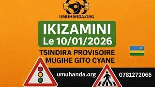 🚦 IKIZAMI 10/01/2026 | Amategeko y&rsquo;Umuhanda | Ibibazo 20 n&rsquo;Ibisubizo | Tsindira Provisoire vuba
