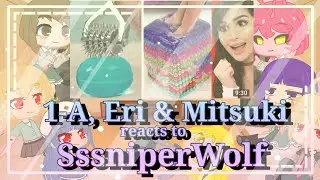 ᪥1-A, Mitsuki & Eri Reacts To SssniperWolf Pt27//Gachaclub//Bnha/Mha᪥