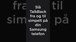 Aktiver og deaktiver TalkBack simpelt p&aring; en Samsung telefon