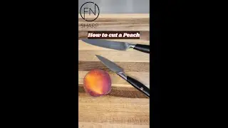 How to Cut, Pit, Slice and Dice a Peach | F.N. Sharp How-to Videos
