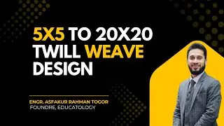5X5 to 20X20 (Small to Big) Twill Weave Design  Step by Step। Engr.Asfakur Rahman Togor.
