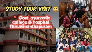 study tour visit 📍 Govt ayurvedic college and hospital,  Thiruvananthapuram+ padmanavaswamy temple