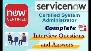 Complete ServiceNow Certified System Administrator (CSA) : Interview Questions and Answers