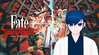 [FATE/SAMURAI REMNANT] Samurai Time! [VTUBER]