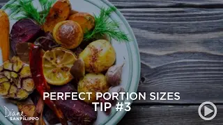 Perfect Portion Sizes: Tip #3
