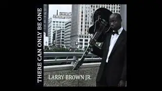 There Can Only Be One - Larry Brown Jr.