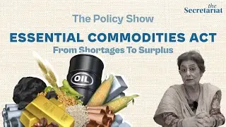 Essential Commodities Act: From Scarcity Control To Modern-Day Relevance
