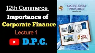 Importance of Corporate Finance | SP | Secretarial Practice | 12th commerce | DPC Education