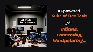 NO SIGNUP | Ai-Powered Free Suite of Tools for Editing, Converting, Manipulating