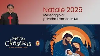 Natale 2025: Messaggio del Superiore Generale p. Pedro Tramontin MI