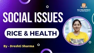 Social Issues | Rice and Health | Important Topic | UPSC CSE |