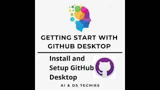 Getting Start with GitHub Desktop | Install and Setup
